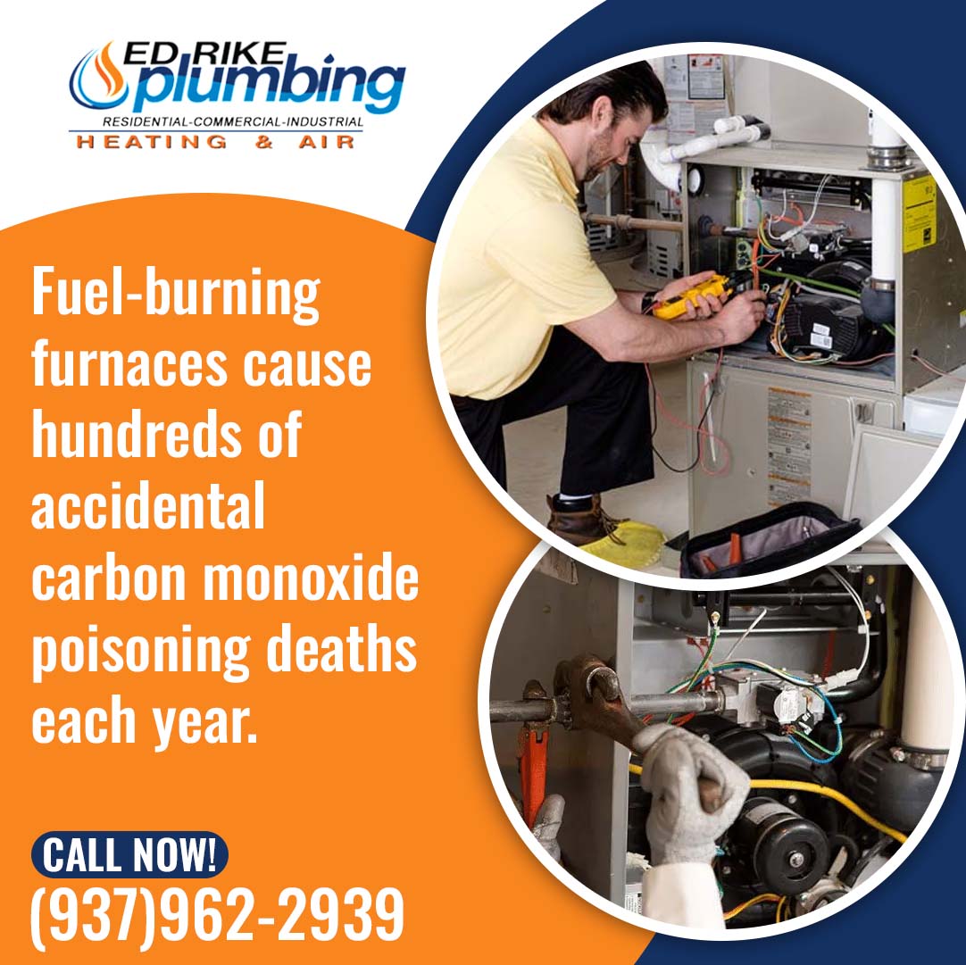 Fuel burning furnaces cause CO poisoning- Ed Rike Vandalia