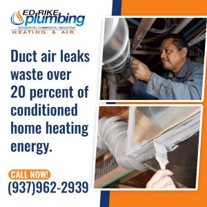What Are the Warning Signs You Need Furnace Repair in Vandalia, OH? 2 Duct air leak causes 20% of energy wastage- Ed Rike Vandalia